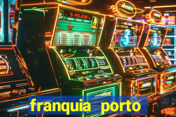 franquia porto seguro valor